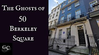 The Ghosts of 50 Berkeley Square Mayfair London amp a ghost story from Los Angeles [upl. by Llewellyn]