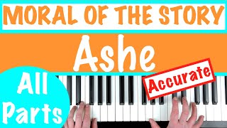 How to play MORAL OF THE STORY  Ashe Piano Tutorial [upl. by Carlo]