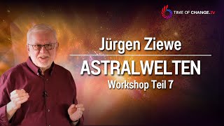 Astralwelten  Workshop mit Jürgen Ziewe TEIL 7 [upl. by Chapnick337]