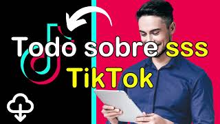 Todo sobre sssTikTok Aprende a Guardar tus Videos de TikTok [upl. by Jody]