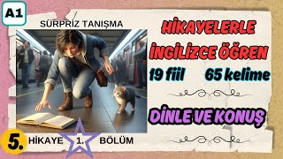 HİKAYELERLE İNGİLİZCE ÖĞRENİN  A1 İNGİLİZCE KELİMELER  İNGİLİZCE FİİLLER  sürpriz tanışma 1 [upl. by Campball]