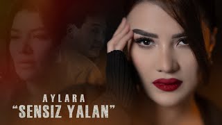 AYLARA  SENSIZ YALAN Official Video 2024 [upl. by Canty93]