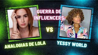 Guerra de influencers Analogías De Lola VS Yessy World chisme [upl. by Anire]