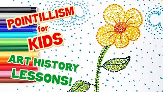 POINTILLISM FOR KIDS MODERN ART HISTORY LESSONS [upl. by Winterbottom]