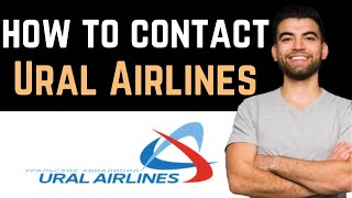 ✅ How To Contact Ural Airlines Customer Service Team Full Guide [upl. by Kciremed979]