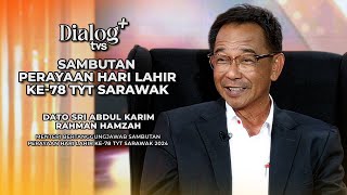 Sambutan Perayaan Hari Lahir ke78 TYT Sarawak  Dialog TVS [upl. by Naelopan]