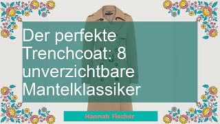 Der perfekte Trenchcoat 8 unverzichtbare Mantelklassiker [upl. by Carce68]