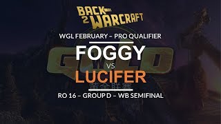 WGLS 2019  Feb Pro Ro16  WB SF Grp D N Foggy vs Lucifer U [upl. by Euqirdor605]