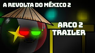 A Revolta do México 2  Trailer Arco 2 S02E13 [upl. by Nerti]