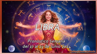 LIBRA ¡SEMANA de ABUNDANCIA y NUEVAS OPORTUNIDADES del 17 AL 23 DE JUNIO 2024 [upl. by Cran]