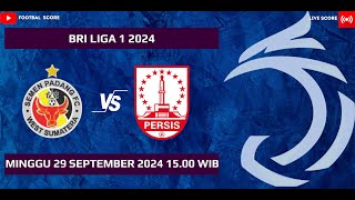 LIVE SCORE BRI LIGA 1 2024  SEMEN PADANG FC VS PERSIS SOLO [upl. by Eleira]