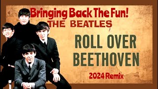 The Beatles Roll Over Beethoven  HighEnergy 2024 Stereo Remix Brings Back the Fun [upl. by Madella481]