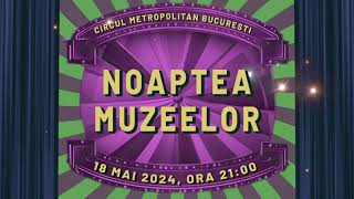 NOAPTEA MUZEELOR 2024 [upl. by Roberts]