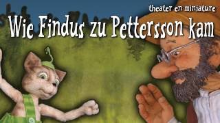 Pettersson und Findus  Wie Findus zu Pettersson kam  theater en miniature [upl. by Attenat46]