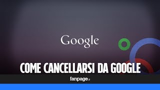 Come cancellarsi da Google ed eliminare il proprio nome dai risultati di ricerca [upl. by Heise135]