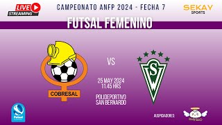 ANFP FUTSAL FEMENINO 2024 ⚽  Cobresal vs Santiago Wanderers [upl. by Woothen865]