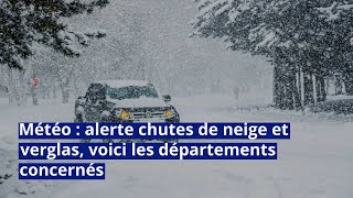 Météo  alerte chutes de neige et verglas voici les départements concernés [upl. by Henri]