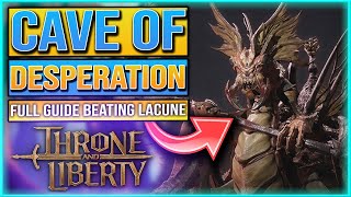 Throne And Liberty CAVE OF DESPERATION FULL GUIDE  Throne And Liberty How To Beat Lacune [upl. by Disharoon405]