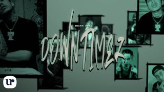 Shanti Dope  Down Timez Official Lyric Video [upl. by Presber]