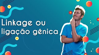 Linkage ou ligação gênica  Brasil Escola [upl. by Metsky300]