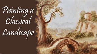 How to Paint a Classical Style Landscape  Oil Painting Techniques [upl. by Madonia579]