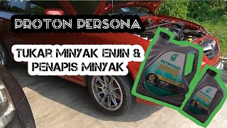 17  Proton Persona  Cara tukar minyak enjin dan penapis minyak Petronas Syntium [upl. by Nesrac]