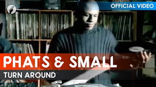 Phats amp Small  Turn Around 1999 Edition Official Video [upl. by Gerrard]