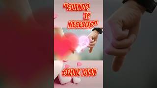 Cuando te necesito ❤️ music celinedion youtubeshorts yolyhima [upl. by Doug472]