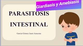 Parasitosis Intestinal Giardiasis y Amebiasis [upl. by Descombes384]