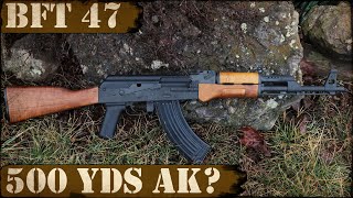 BFT47  500Yds AK Century Arms Strikes Back [upl. by Arnon]