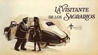 LA VISITANTE DE LOS SAGRARIOS [upl. by Diane56]