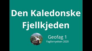 Geofag 1 19 Den kaledonske fjellkjeden [upl. by Atirahc]