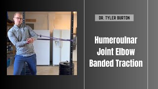 Humeroulnar Joint Elbow Banded Traction [upl. by Eninaj932]