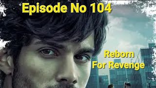 reborn for revenge  episode 104  reborn for revenge episode 104  Pocket FM India pocket fm story [upl. by Akerehs]