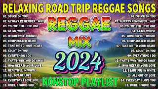 BEST REGGAE MIX 2024 🍒 RELAXING ROAD TRIP REGGAE SONGS  TAGALOG REGGAE LOVE SONGS 2024 [upl. by Duer61]