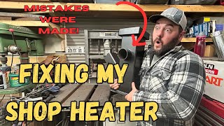 DIY Shop Heater Part 2 Fixing EVERYTHING Wrong With It [upl. by Ambrosine]