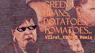 GREEN BEANS POTATOES TOMATOES ViiralXSQUAD REMIX [upl. by Eseekram601]