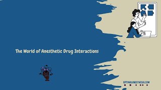 The World of Anesthetic Drug Interactions [upl. by Dlaregztif]