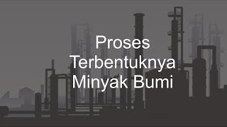 Proses Terbentuknya Minyak Bumi [upl. by Nidraj]