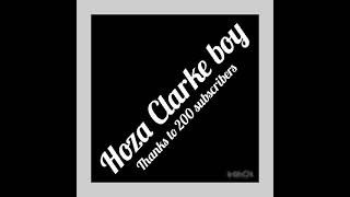 hoza Clarkie boy [upl. by Amees]