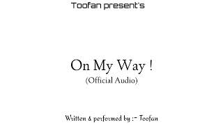 On My Way  Official audio  Toofan  Prodby Rishab RK  New rap songs 2024 [upl. by Scott]