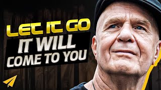 Wayne Dyer  It Will Come to You When You Let it Go [upl. by Wobniar]