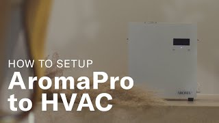 How to set up AromaTech AromaPro Nebulizing Diffuser to HVAC [upl. by Hymen192]