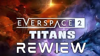 Everspace 2 Titans DLC Review – Is This the Best Space Shooter Expansion [upl. by Mirna]