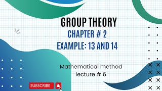 Ch 2 Group Theory  Example  13 and 14  Mathematical Method [upl. by Yrennalf196]