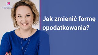 Jak zmienić formę opodatkowania [upl. by Giverin]