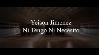 Ni Tengo Ni Necesito Letra  Yeison Jimenez [upl. by Nylinej]