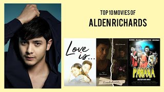 Alden Richards Top 10 Movies of Alden Richards Best 10 Movies of Alden Richards [upl. by Adam]