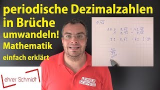 periodische Dezimalzahlen in Brüche umwandeln  Bruchrechnung  Lehrerschmidt einfach erklärt [upl. by Kucik705]