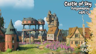 Tiny Glade Gameplay Relaxing CozyBuilding Adventure fullgameplay  Castle of Sky  EPS 12 [upl. by Zsamot]